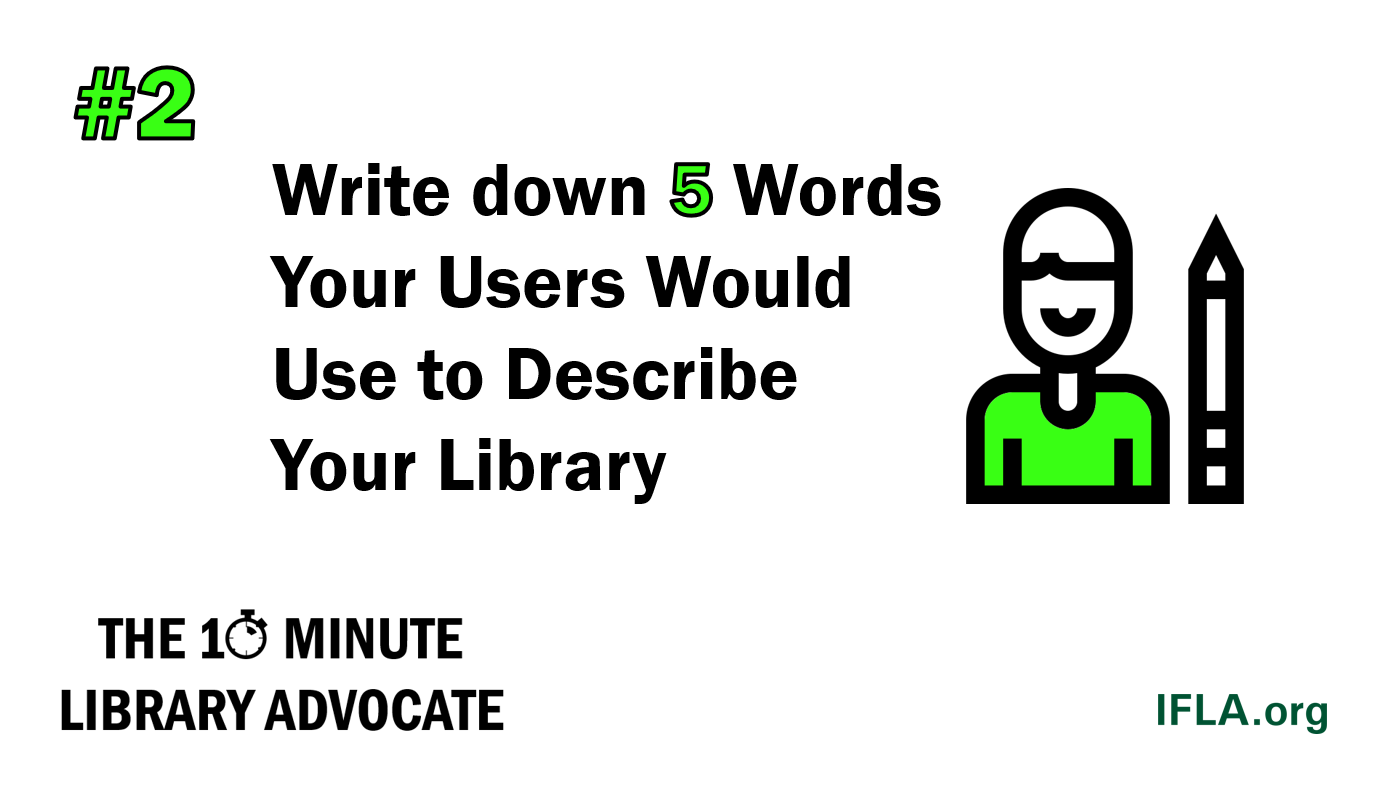 Write down 5 Words Your Users Would Use to Describe Your Library 