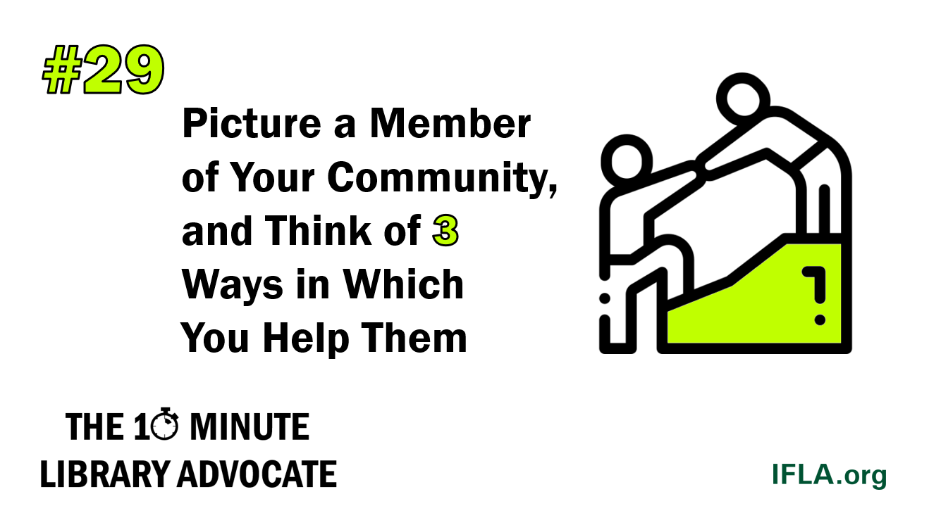 The 10-Minute Library Advocate #29: Picture a Member of Your Community, and Think of Three Ways in Which You Help Them